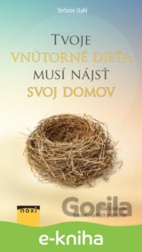 Tvoje vnútorné dieťa musí nájsť svoj domov