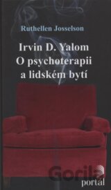 Irvin D. Yalom – O psychoterapii a lidském bytí
