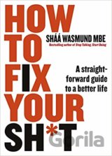How to Fix Your Sh*t