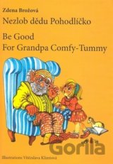 Nezlob dědu Pohodlíčko / Be Good For Grandpa Comfy - Tummy