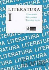 Literatura I. - Výbor textů, interpretace, literární teorie