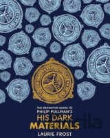 The Definitive Guide to Philip Pullman's His Dark Materials