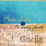 Martin Geišberg: Na modrej planéte