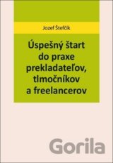 Úspešný štart do praxe prekladateľov, tlmočníkov a freelancerov