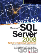 Jak vyzrát na Microsoft SQL Server 2008