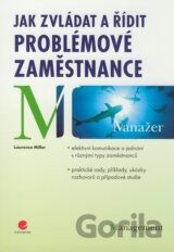 Jak zvládat a řídit problémové zaměstnance