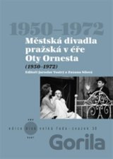Městská divadla pražská v éře Oty Ornesta