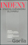 Indexy k staroslověnskému slovníku