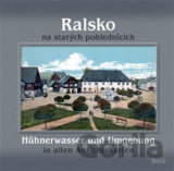 Ralsko na starých pohlednicích / Hühnerwasser und Umgebung in aleten Ansichtskarten