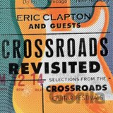 Eric Clapton: Crossroads Revisited Selections From The Crossroads Guitar Festivals LP