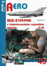 Aero: MiG-21PF/PFM v československém vojenském letectvu - 2. díl