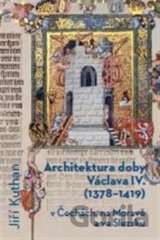 Architektura doby Václava IV. /1378 - 1419/