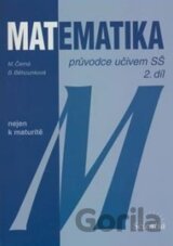 Matematika - Průvodce učivem SŠ, 2. díl