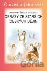 Obrazy ze starších českých dějin - Pracovní listy k učebnici