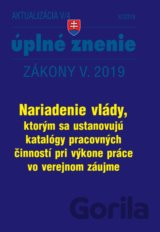 Aktualizácia V/4 2019 - Nariadenie vlády, ktorým sa ustanovujú katalógy prac. činností pri výkone práce vo verejnom záujme