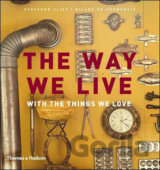 The Way We Live: With the Things We Love