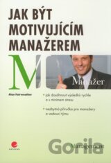 Jak být motivujícím manažerem