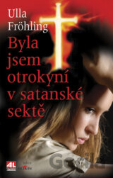 Byla jsem otrokyní v satanské sektě