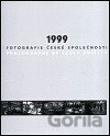 1999 - Fotografie české společnosti