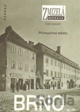 Zmizelá Morava-Brno III. díl