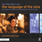 The Filmmaker's Eye: The Language of the Lens