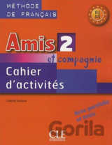 Amis et Compagnie 2 (A1/A2): Cahier d´activités