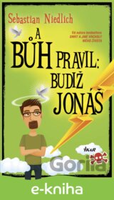 A Bůh pravil: Budiž Jonáš