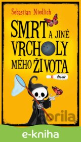Smrt a jiné vrcholy mého života