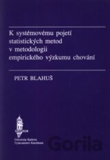 K systémovému pojetí statistických metod v metodologii empirického výzkumu chování