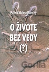 O živote bez vedy (?)