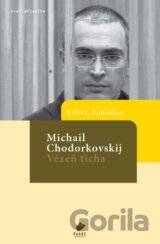 Michail Chodorkovskij – Vězeň ticha