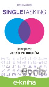 Singletasking: Udělejte víc – jedno po druhém