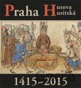 Praha Husova a husitská