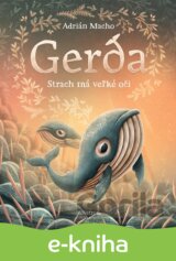 Gerda: Strach má veľké oči