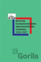 Ročenka Československého dokumentačního střediska 2004–2007