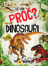 Dinosauři - Už vím proč?