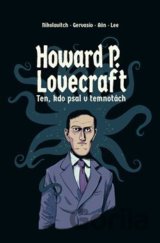 Howard P. Lovecraft. Ten, kdo psal v temnotách