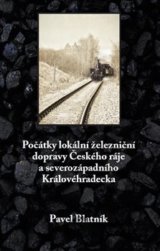 Počátky lokální železniční dopravy Českého ráje a severozápadního Královéhradecka