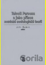 Talcott Parsons a jeho přínos soudobé sociologické teorii