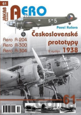 Československé prototypy 1938: Aero A-204, A-300, A-304