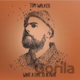 Tom Walker: What A Time To Be Alive