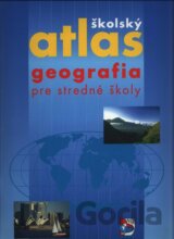 Školský atlas - Geografia pre stredné školy