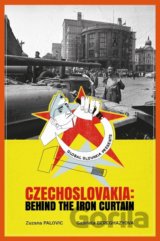 Czechoslovakia: Behind the Iron Curtain