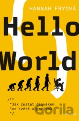 Hello World: Jak zůstat člověkem ve světe algoritmů