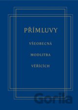 Přímluvy - všeobecná modlitba veřících