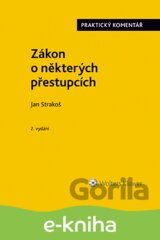 Zákon o některých přestupcích (č. 251/2016 Sb.). Praktický komentář - 2. vydání