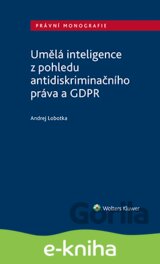 Umělá inteligence z pohledu antidiskriminačního práva a GDPR
