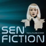 Nany Hudák & SHZ: Sen Fiction