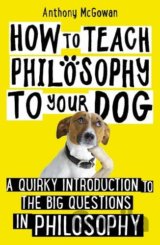 How to Teach Philosophy to Your Dog