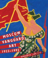 Moscow Vanguard Art 1922-1992